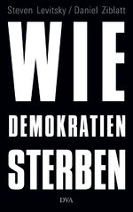 ISBN 9783421048103: Wie Demokratien sterben – Und was wir dagegen tun können