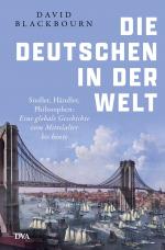 ISBN 9783421048899: Die Deutschen in der Welt - Siedler, Händler, Philosophen: Eine globale Geschichte vom Mittelalter bis heute