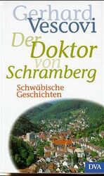 Gerhard Vescovi: Der Doktor von Schrambe Gerhard Vescovi: Der Doktor von Schrambe
