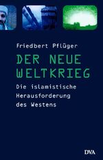 ISBN 9783421053237: Ein neuer Weltkrieg?: Die islamistische Herausforderung des Westens