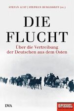 ISBN 9783421056825: Die Flucht : Über die Vertreibung der Deutschen aus dem Osten.