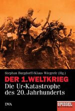 Der Erste Weltkrieg - die Urkatastrophe des 20. Jahrhunderts