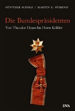 ISBN 9783421058416: Die Bundespräsidenten : von Theodor Heuss bis Horst Köhler. Günther Scholz ; Martin E. Süskind