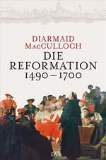 Die Reformation 1490–1700