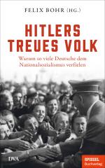 ISBN 9783421070456: Hitlers treues Volk – Warum so viele Deutsche dem Nationalsozialismus verfielen - Ein SPIEGEL-Buch - Mit zahlreichen Abbildungen