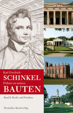 ISBN 9783422068117: Karl Friedrich Schinkel. Führer zu seinen Bauten - Band I: Berlin und Potsdam