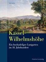 ISBN 9783422069244: Kassel-Wilhelmshöhe - Ein hochadeliger Lustgarten im 18. Jahrhundert