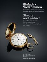 ISBN 9783422073098: Einfach – Vollkommen // Simple and Perfect - World of International Watchmaking