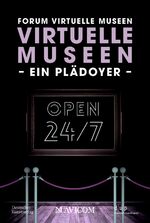 Virtuelle Museen - Ein Plädoyer | Rund u