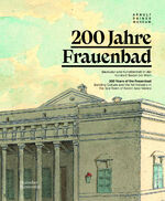 ISBN 9783422988064: 200 Jahre Frauenbad / 200 Years of the Frauenbad - Baukultur und Kunstbetrieb in der Kurstadt Baden bei Wien / Building Culture and the Art Industry in the Spa Town of Baden near Vienna