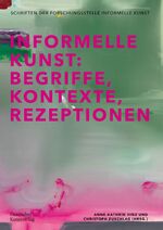 ISBN 9783422988613: Informelle Kunst - Begriffe, Kontexte, Rezeptionen