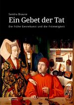 ISBN 9783422988644: Ein Gebet der Tat - Die frühe Genrekunst und die Frömmigkeit