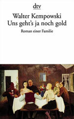 Uns geht's ja noch gold - Roman e. Familie