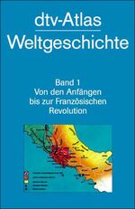 ISBN 9783423030014: dtv-Atlas Weltgeschichte / Von den Anfängen bis zur Französischen Revolution