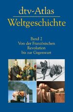 ISBN 9783423030021: dtv-Atlas zur Weltgeschichte, Band 2: Von der Französischen Revolution bis zur Gegenwart