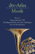 ISBN 9783423030229: dtv-Atlas Musik - Band 1: Systematischer Teil. Musikgeschichte von den Anfängen bis zur Renaissance