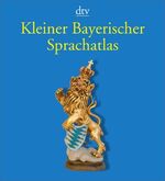 ISBN 9783423033282: Kleiner Bayerischer Sprachatlas