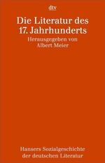 ISBN 9783423043441: Hansers Sozialgeschichte der deutschen Literatur vom 16. Jahrhundert bis zur Gegenwart - Die Literatur des 17. Jahrhunderts