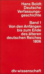 Deutsche Verfassungsgeschichte: Band 1., Von den Anfängen bis zum Ende des älteren deutschen Reiches 1806