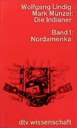 ISBN 9783423044349: Die Indianer - Kulturen and Geschichte. Band 1: Nordamerika. Von der Beringstraße bis zum Isthmus von Tehuantepec