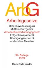 Arbeitsgesetze mit den wichtigsten Bestimmungen zum Arbeitsverhältnis, Kündigungsrecht, Arbeitsschutzrecht, Berufsbildungsrecht, Tarifrecht, Betriebsverfassungsrecht, Mitbestimmungsrecht und Verfahrensrecht