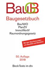 Baugesetzbuch – mit Immobilienwertvermittlungsverordnung, Baunutzungsverordnung, Planzeichenverordnung, Raumordnungsgesetz, Raumordnungsverordnung