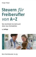 ISBN 9783423050654: Steuer- ABC für Freiberufler. Von Architekt bis Zahnarzt über 600 Stichwörter