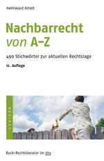 ISBN 9783423050678: Nachbarrecht von A - Z - 490 Stichwörter zur aktuellen Rechtslage