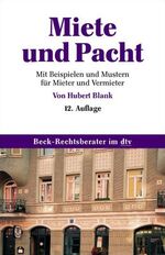 Miete und Pacht – Mit Beispielen und Mustern für Mieter und Vermieter