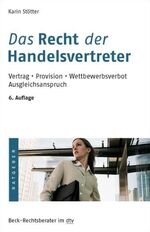 ISBN 9783423052108: Das Recht der Handelsvertreter - Vertrag. Provision. Wettbewerbsverbot. Ausgleichsanspruch, 6. und letzte Auflage 2007