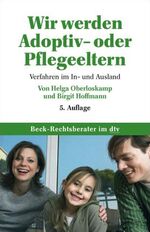 ISBN 9783423052153: Wir werden Adoptiv- oder Pflegeeltern – Verfahren im In- und Ausland