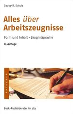 Georg-R Schultz: Alles über Arbeitszeugn Georg-R Schultz: Alles über Arbeitszeugn
