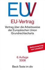 ISBN 9783423055727: EU-Vertrag - Vertrag über die Arbeitsweise der Europäischen Union mit sämtlichen Protokollen und Erklärungen; EG-Vertrag in den Fassungen von Maastricht und Amsterdam mit Prokollen, Schlußakten und Erklärungen.