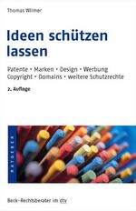 ISBN 9783423056427: Ideen schützen lassen - Patente, Marken, Design, Werbung, Copyright, Domains