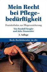 Mein Recht bei Pflegebedürftigkeit – Praxisleitfaden zur Pflegeversicherung