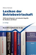 ISBN 9783423058100: Lexikon der Betriebswirtschaft: 3500 grundlegende und aktuelle Begriffe für Studium und Beruf - Ottmar Schneck [7. Auflage 2007]