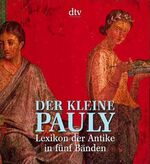 ISBN 9783423059633: Der  kleine Pauly : Lexikon d. Antike. 5 Bände. auf d. Grundlage von Pauly`s Realencyclopädie d. class. Altertumswiss. unter Mitw. zahlr. Fachgelehrter bearb. u. hrsg. von Konrat Ziegler u. Walther Sontheimer, dtv , ...