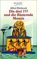 ISBN 9783423070225: Die Drei ??? und die flüsternde Mumie – Erzählt von Robert Arthur