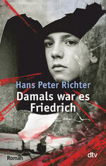 ISBN 9783423078009: Damals war es Friedrich. Roman. Mit Anmerkungen und Zeittafel. - (=dtv ; 7800 : dtv junior : pocket : Lesen, nachdenken, mitreden).