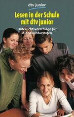 ISBN 9783423081023: Lesen in der Schule mit dtv junior - Unterrichtsvorschläge für die Sekundarstufe