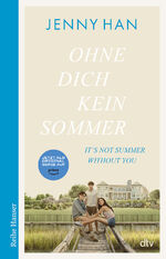 ISBN 9783423086806: Ohne dich kein Sommer - Der zweite Band zur Amazon-Prime-Erfolgsserie ›The Summer I Turned Pretty‹