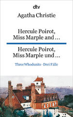 ISBN 9783423091183: Hercule Poirot, Miss Marple and ... Hercule Poirot, Miss Marple und ... – Three Whodunits. Drei Fälle – dtv zweisprachig für Könner – Englisch