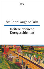 ISBN 9783423093255: Smile or Laugh or Grin Heitere britische Kurzgeschichten – dtv zweisprachig für Könner – Englisch