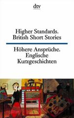 ISBN 9783423093743: Higher Standards Höhere Ansprüche - British Short Stories Englische Kurzgeschichten