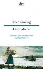 ISBN 9783423094238: Keep Smiling Gute Miene - Englische und amerikanische Kurzgeschichten