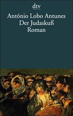 Der Judaskuß (dtv Literatur) Antunes, An Der Judaskuß (dtv Literatur) Antunes, An