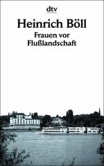 ISBN 9783423111966: Frauen vor Flusslandschaft: Roman in Dialogen und Selbstgesprächen (dtv Literatur)