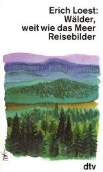 ISBN 9783423115070: Wälder, weit wie das Meer – Reisebilder