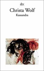 ISBN 9783423118705: Kassandra. Erzählung. ( Sammlung Luchterhand im dtv).