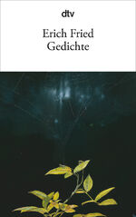 Erich Fried: Gedichte Ausgewählt und her Erich Fried: Gedichte Ausgewählt und her